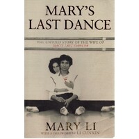 Mary's Last Dance. The Untold Story Of The Wife Of Mao's Last Dancer