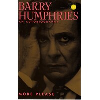 More Please. Barry Humphries, An Autobiography