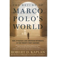 Return Of Marco Polo's World. War, Strategy, And American Interests In The Twenty-First Century