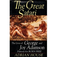 The Great Safari. The Lives of George and Joy Adamson