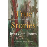True Stories. History, Politics, Aboriginality
