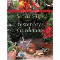 Secrets And Tips From Yesterday's Gardeners