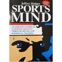 Sports Mind. An Athlete's Guide to Super Performance Through Mental and Emotional Training