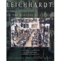 Leichhardt. On The Margins Of The City. A History Of The Municipality Of Leichhardt