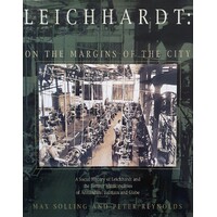 Leichhardt. On The Margins Of The City. A History Of The Municipality Of Leichhardt