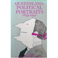 Queensland Political Portraits 1859-1952