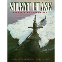 Silent Chase. Submarines Of The U. S. Navy.