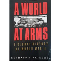 A World At Arms. A Global History Of World War II