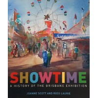 Showtime. A History of the Brisbane Exhibition