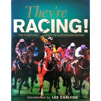 They're Racing. The Complete Story Of Australian Racing.