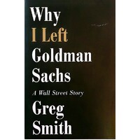 Why I Left Goldman Sachs