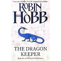 The Dragon Keeper. Book One Of The Rain Wild Chronicles