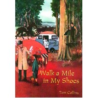 Walk A Mile In My Shoes. My Pioneering Days In Bush Queensland