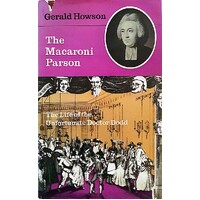 The Macaroni Parson. The Life Of The Unfortunate Doctor Dodd