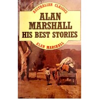 Alan Marshall His Best Stories