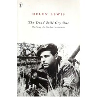 The Dead Still Cry Out. The Story Of A Combat Cameraman
