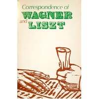 Correspondence of Wagner and Liszt, Volune Two. 1854-1861