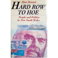 Hard Row to Hoe. People and Politics in New South Wales