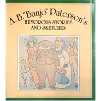 A.B. Banjo Paterson's Humorous Stories And Sketches