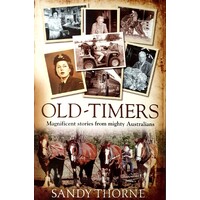 Old - Timers. Magnificent Stories From Mighty Australians