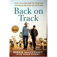 Back On Track. How One Man And His Dogs Are Changing The Lives Of Rural Kids