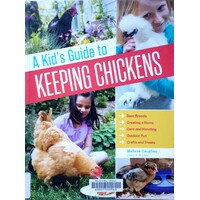 Kid's Guide To Keeping Chickens