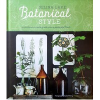 Botanical Style. Inspirational Decorating With Nature, Plants And Florals