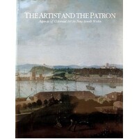 The Artist and the Patron. Aspects of Colonial Art in New South Wales
