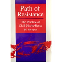 Path Of Resistance. Practice Of Civil Disobedience