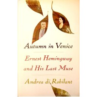 Autumn In Venice. Ernest Hemingway And His Last Muse