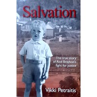 Salvation. The True Story Of Rod Braybon's Fight For Justice