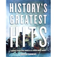 History's Greatest Hits. Famous Events We Should All Know More About