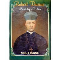 Robert Dunne. Archbishop Of Brisbane 1830-1917