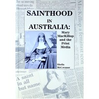 Sainthood In Australia. Mary MacKillop And The Print Media