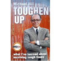 Toughen Up. What I've Learned About Surviving Tough Times