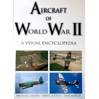 Aircraft Of World War II. A Visual Encyclopedia