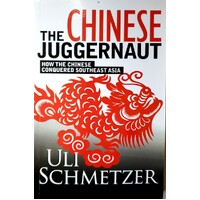 The Chinese Juggernaut. How The Chinese Conquered Southeast Asia