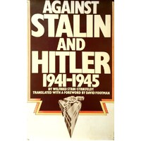 Against Stalin And Hitler 1941-1945