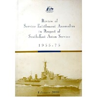 Review of Service Entitlement Anomalies in Respect of South-East Asian Service. 1955-75. February 2000