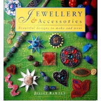 Jewellery And Accessories. Beautiful Designs To Make And Wear