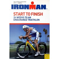 Start To Finish. 24 Weeks To An Endurance Triathlon