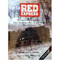 Red Express. The Greatest Rail Journey, From The Berlin Wall To The Great Wall Of China