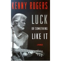 Luck Or Something Like It. A Memoir