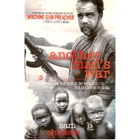 Another Man's War. The True Story Of One Man's Battle To Save Children In The Sudan
