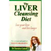 The Liver Cleansing Diet. Love Your Liver And Live Longer