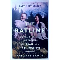 The Ratline. Love, Lies And Justice On The Trail Of A Nazi Fugitive