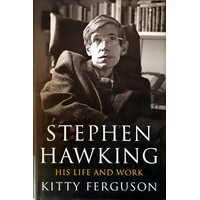Stephen Hawking. His Life And Work