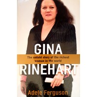 Gina. The Untold Story Of The Richest Woman In The World