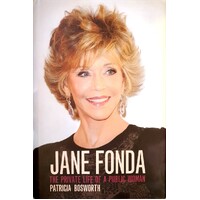 Jane Fonda. Private Life Of A Public Woman