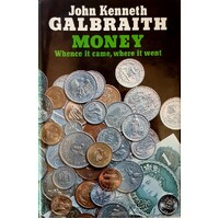 Money. Whence It Came, Where It Went